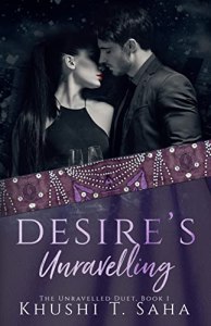 Desire's Unravelling by Khushi T. Saha